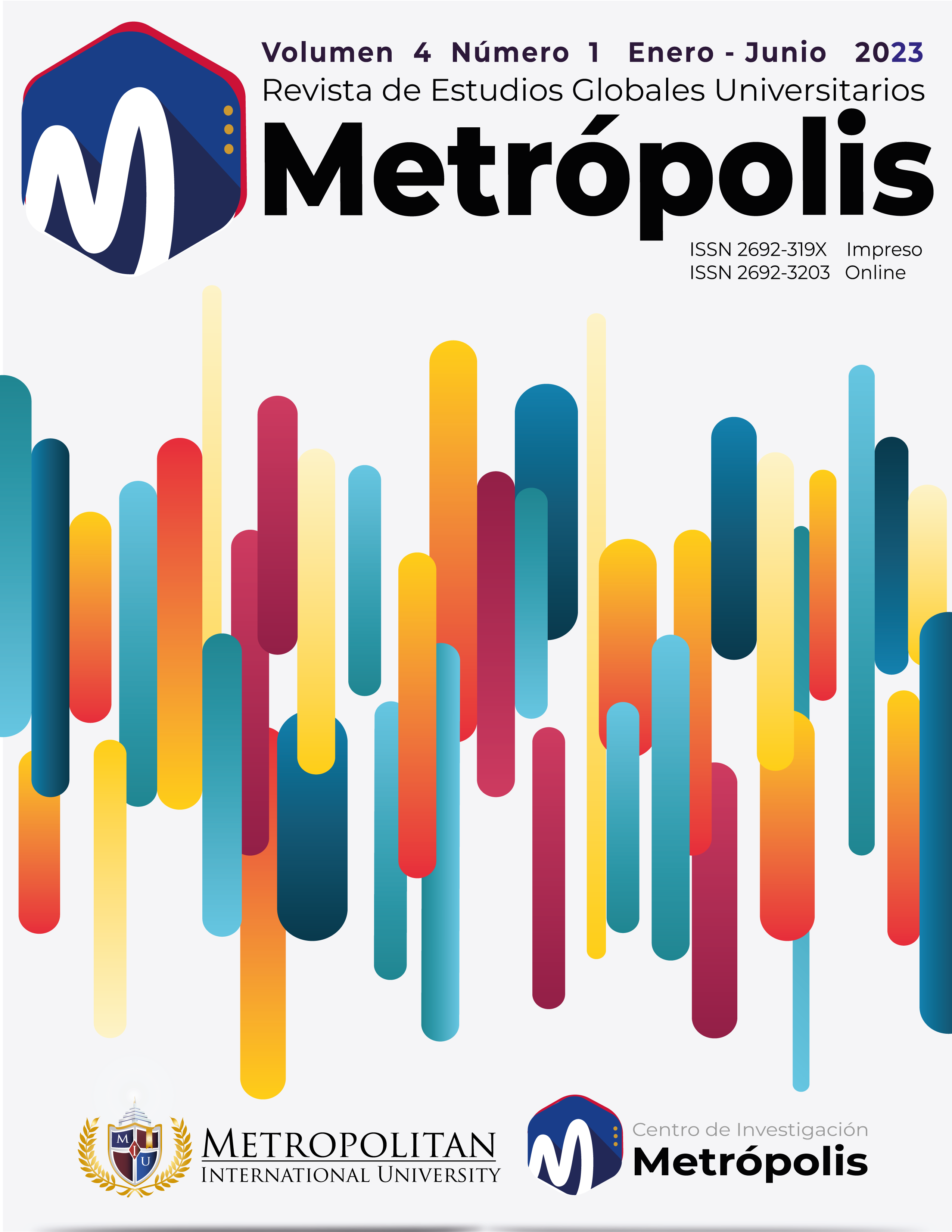 					View Vol. 4 No. 1 (2023): Metrópolis | Revista de Estudios Universitarios Globales | Enero - Junio |
				